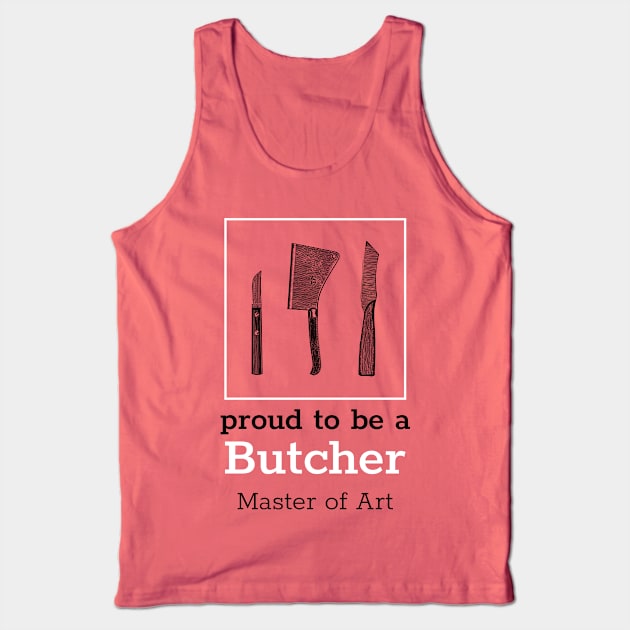 Proud to be a Butcher Tank Top by Smart Life Cost
